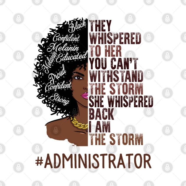 I Am The Storm Administrator African American Women by TeeaxArt