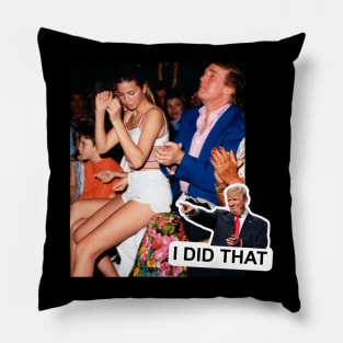 Donald Trump I Did That! Pillow