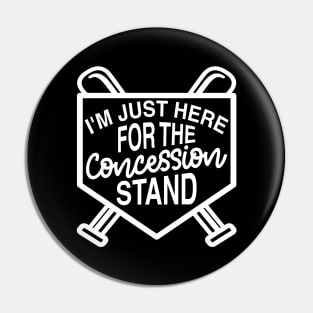 I'm Just Here For The Concession Stand Baseball Softball Cute Funny Pin