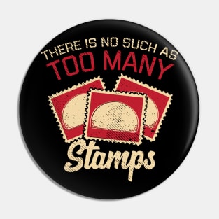 There Is No Such As Too Many Stamps Pin