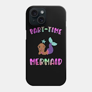 Part Time Mermaid Phone Case