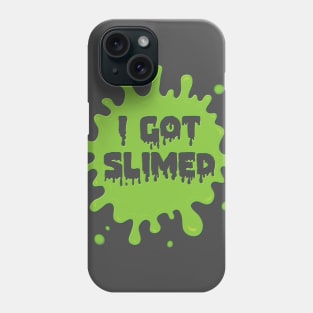 I Got Slimed! Phone Case