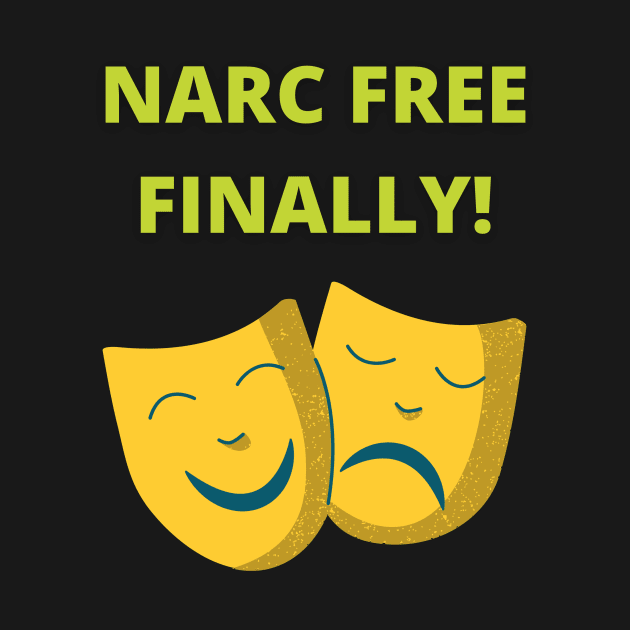 Narc Free Finally by twinkle.shop