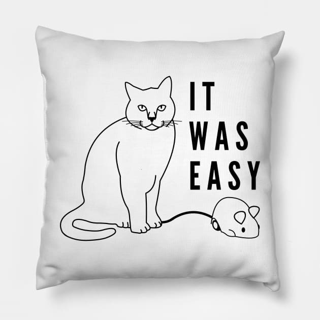 It was easy funny cat with mechanical mouse Pillow by Cute Tees Kawaii