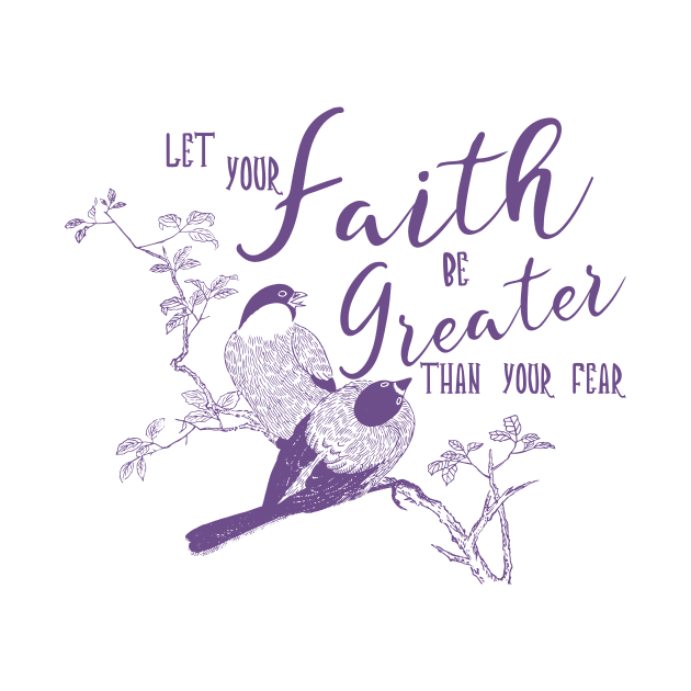 Let your Faith be Greater than you fear by Moody Chameleon by MoodyChameleon