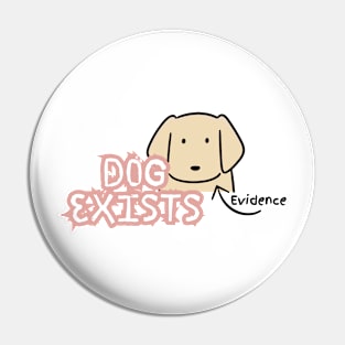 Dog Exists Pin