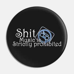 Shit music Pin