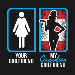 canadian girlfriend T-Shirt