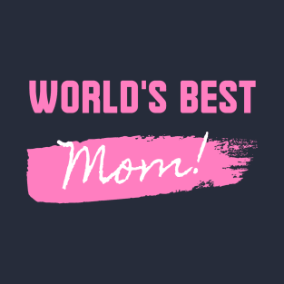 World's Best Mom Mother's Day T-Shirt