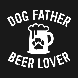 Mens Dog Father Beer Lover Shirt Best Dog Dad Shirt Fathers Day T-Shirt