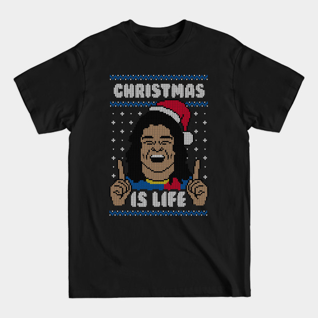 Christmas is Life! - Ugly Christmas Sweater - T-Shirt