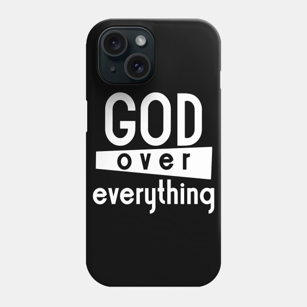 God Over Everything Phone Case by artspot