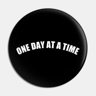 One day at a time Pin