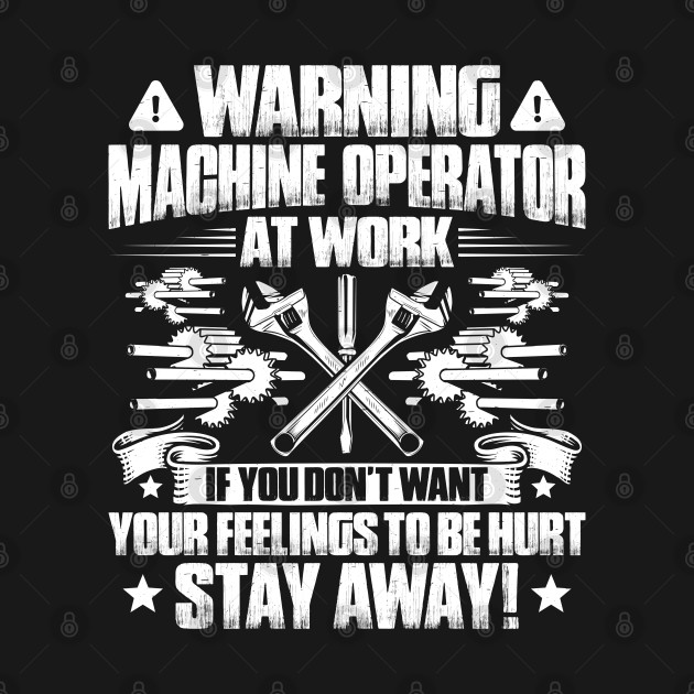 Machine Operator Machinist by Krautshirts