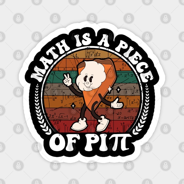 Math Is A Piece Of Pie Pi Day Math Teacher Pi Day 3.14 Funny Mathematic Magnet by SIMPLYSTICKS