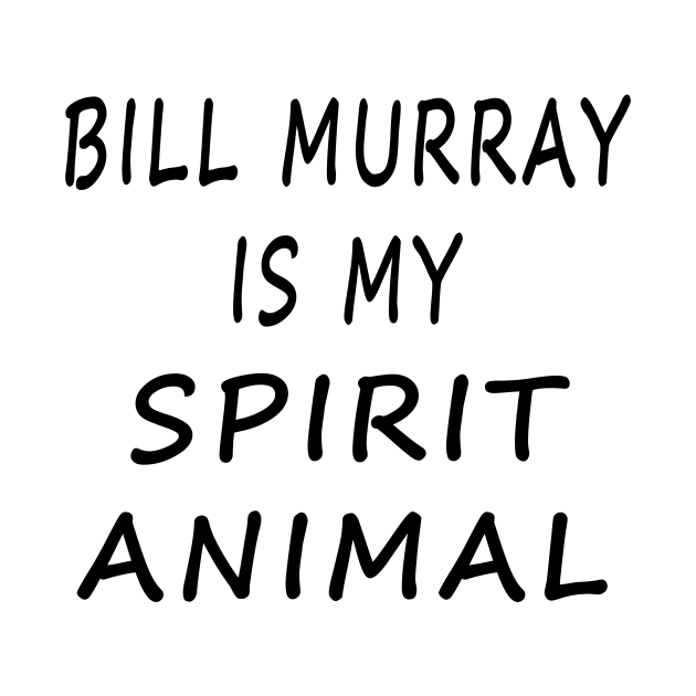 Bill Murray Is My Spirit Animal by SFFMuseElsa