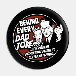 Behind Every Dad Joke Funny Father's Day Pin