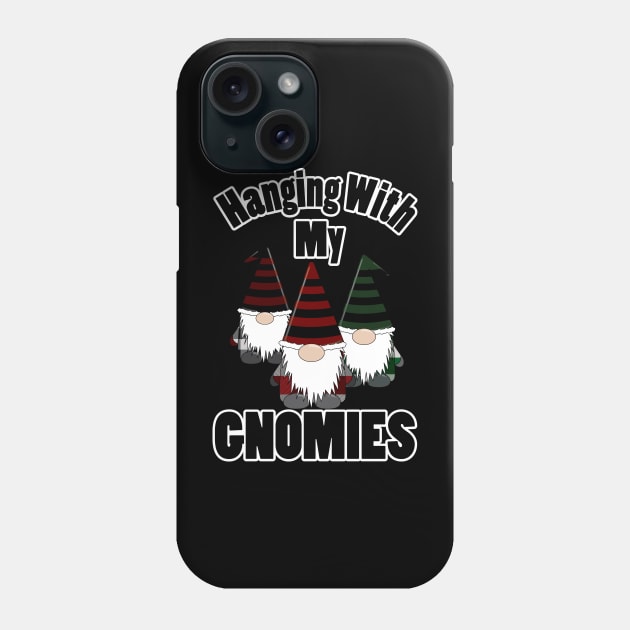 Hanging With My Gnomies Phone Case by KevinWillms1