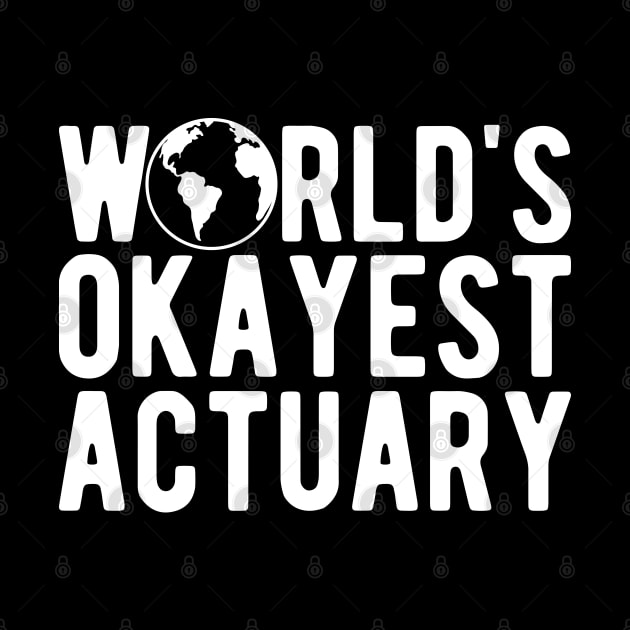 Actuary - World's okayest actuary by KC Happy Shop