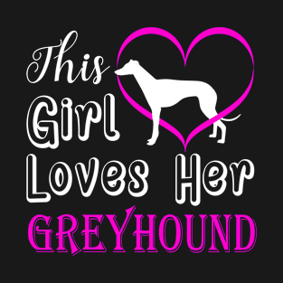 This Girl Loves Her Greyhound T-Shirt