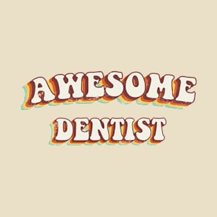 Awesome Dentist - Groovy Retro 70s Style T-Shirt