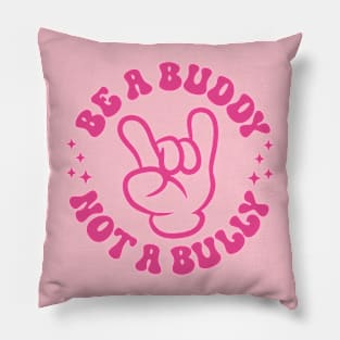 Be A Buddy Not A Bully Support Anti Bullying Funny Pink Day Pillow