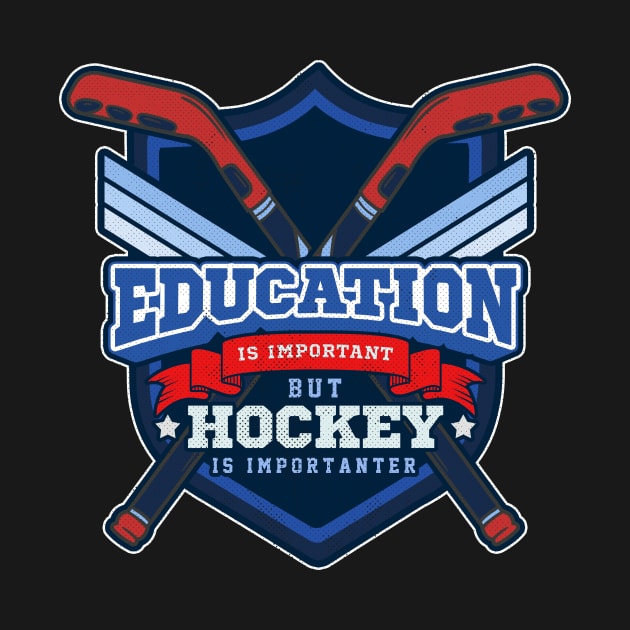 Education Is Important But Hockey Is Importanter by theperfectpresents