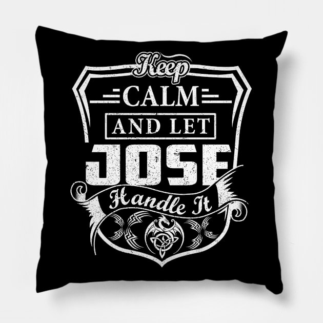 Keep Calm and Let JOSE Handle It Pillow by Jenni