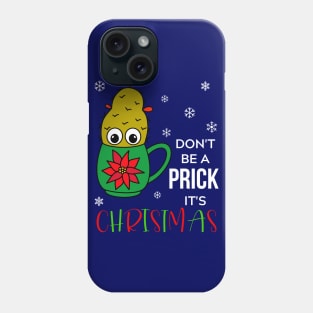 Don't Be A Prick It's Christmas - Small Christmas Cactus In Poinsettia Mug Phone Case