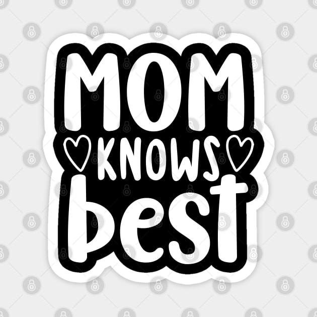 Mom Knows Best. Funny Mom Saying. Magnet by That Cheeky Tee