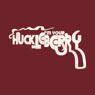 I'm Your Huckleberry Colt T-Shirt