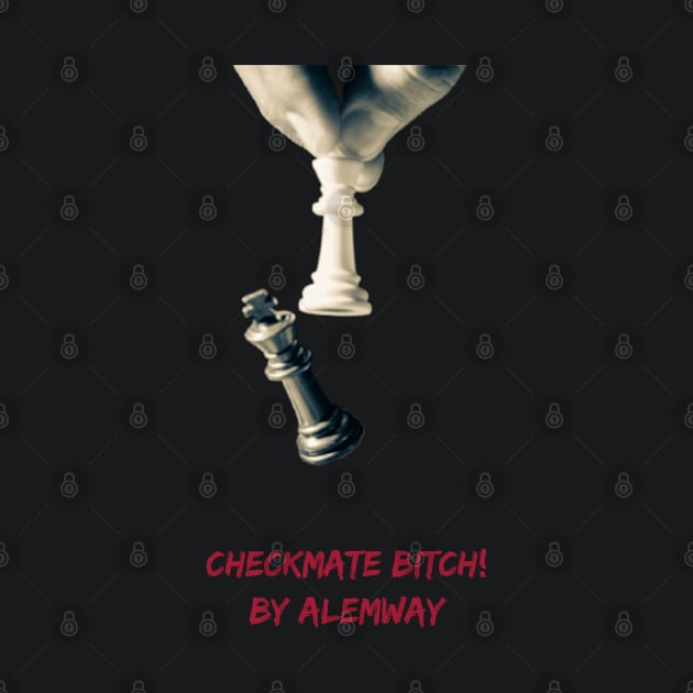 Checkmate bitch! by Alemway