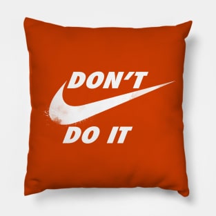 don't do it ! Pillow