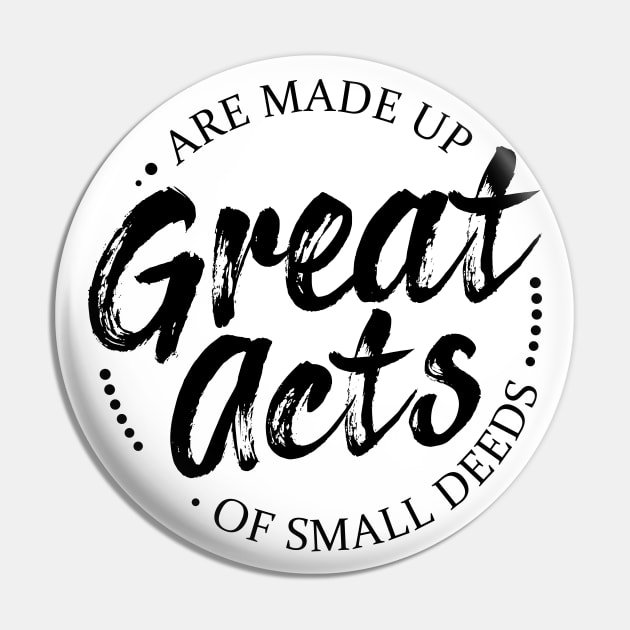 Great acts are made up of small deeds | Lao Tzu quotes Pin by FlyingWhale369