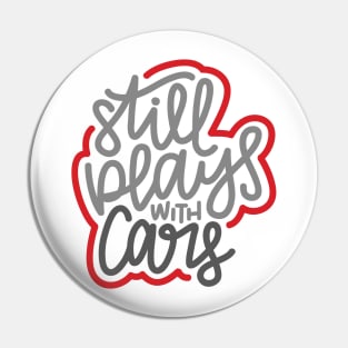 Still Plays With Cars - Gray / Red Pin