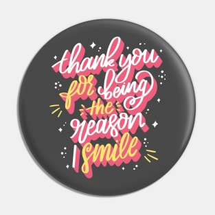 Thank you for being the reason i smile Pin