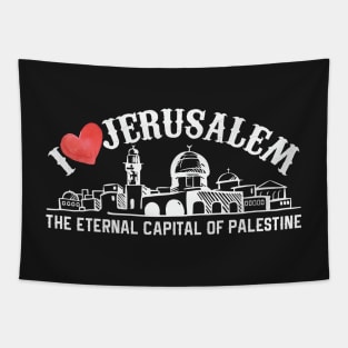 I Love Jerusalem the Eternal Capital of Palestine, Palestinian Arab and International Holy City -wht Tapestry