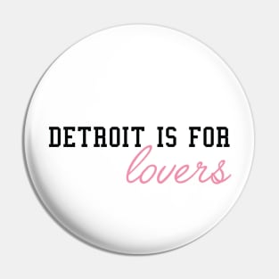 Detroit is for Lovers II Pin