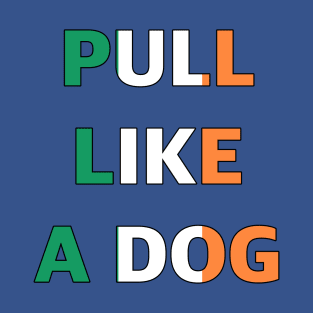 Pull Like A Dog Skibbereen Rowing Design T-Shirt