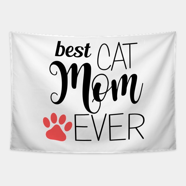 Best Cat Mom Ever - gift for mom Tapestry by Love2Dance