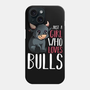 Bull - Just A Girl Who Loves Bulls - Funny Saying Phone Case