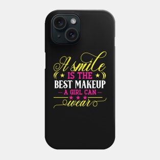 A smile is the best makeup a girl can wear Phone Case