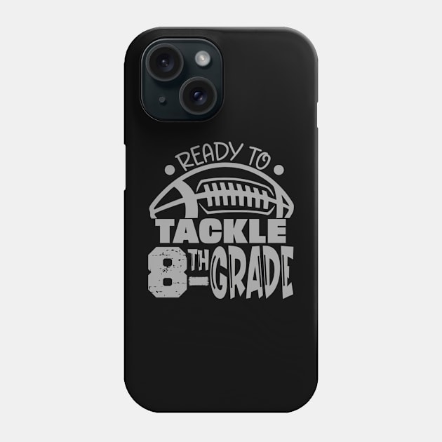 Ready To Tackle Eighth Grade First Day Of School Football Phone Case by Thumthumlam