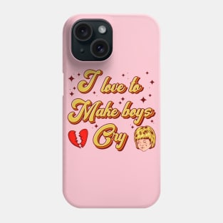 I love to make boys cry Phone Case