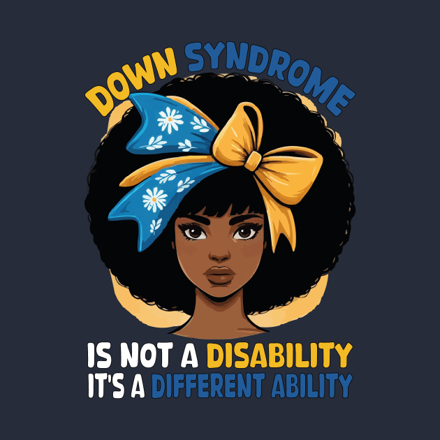 Down Syndrome It's Not A Disability It's A Different Ability Afro Hair by JUST PINK