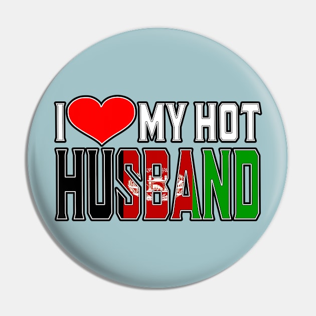 I Love My Hot Afghanistan Husband Pin by Just Rep It!!