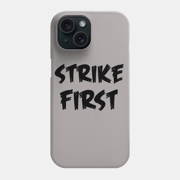 strike first Phone Case by sarahnash