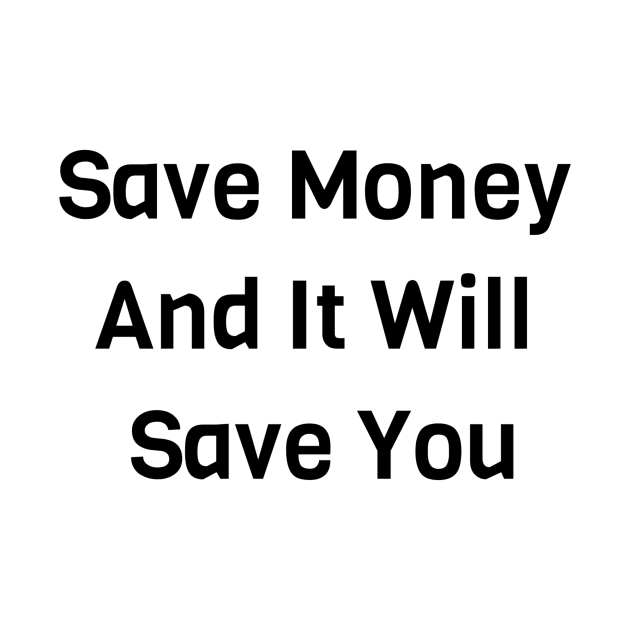 Save Money And It Will Save You by Jitesh Kundra