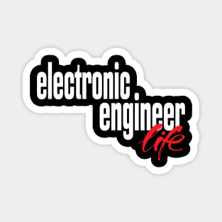 Electronic Engineer Life Magnet