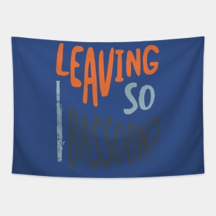 Leaving So Bassoon 2 Tapestry